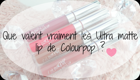 Que valent vraiment les Ultra matte lip de Colourpop ?