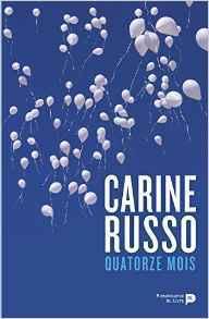 Quatorze mois de Carine Russo : une attente monstrueuse