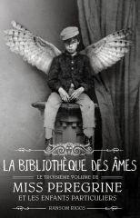 Dimanche c’est citation ! Rendez-vous N°95 Miss Peregrine et les enfants particuliers, Tome 3