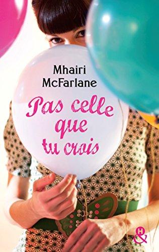 Mon avis sur Pas celle que tu crois de Mhairi McFarlane