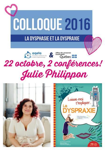 Colloque sur la dysphasie et la dyspraxie, j'y serai deux fois plutôt qu'une! Julie Philippon