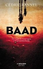 baad,cédric bannel,la bête noire,robert laffont,afghanistan,thriller,qomaandaan kandar