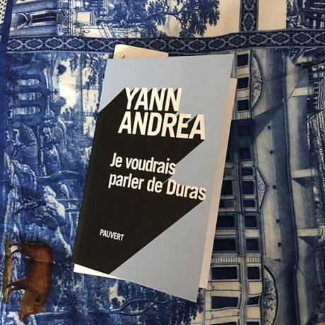 « Je voudrais parler de Duras » de Yann Andrea