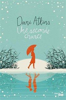 Une seconde chance - Dani Atkins