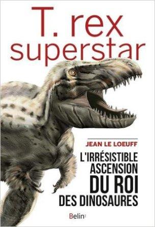 t-rex-superstar-l-irresistible-ascension-du-roi-des-dinosaures-785674