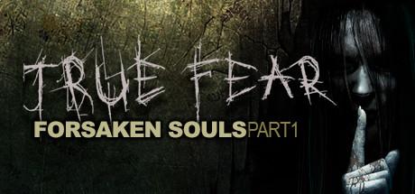 Le premier épisode de la trilogie True Fear: Forsaken Souls est disponible  sur Steam