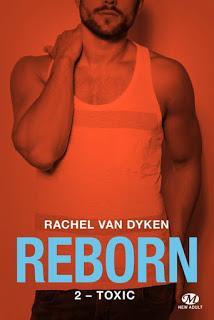 Reborn tome 2 : Toxic de Rachel Van Dyken