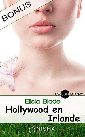 Vous reprendrez bien un peu de Nate et Adélia dans Hollywood en Irlande d'Elisia Blade
