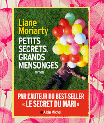 Petits secrets, grands mensonges, Liane Moriarty