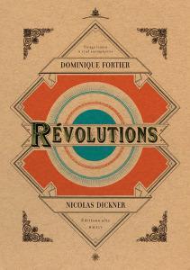 Révolutions | Dominique Fortier & Nicolas Dickner