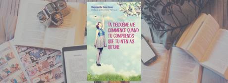 Ta deuxième vie commence quand tu comprends que tu n’en as qu’une | Raphaëlle Giordano