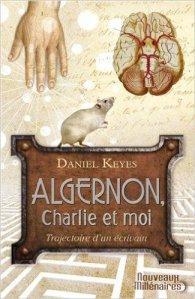 Algernon, Charlie et moi : Trajectoire d’un écrivain | Daniel Keyes