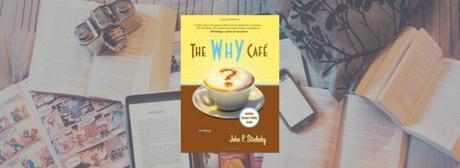 The Why Café | John P. Strelecky