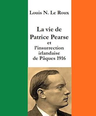 La biographie de Patrick Pearse par L.N. Le Roux rééditée et complétée.