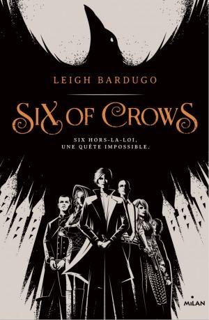 Six of Crows T.1 : Six of Crows - Leigh Bardugo