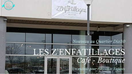 Les Z'Enfantillages Café - Boutique arrive au Dix30