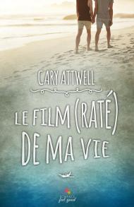 attwell-cary-le-film-rate-de-ma-vie