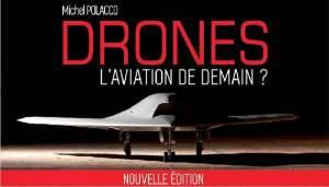 Drones, L’aviation de demain ?  Michel Polacco