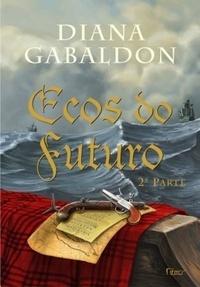 Outlander T.7.2 : L'écho des cœurs lointains part.2 - Diana Gabaldon