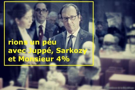 496ème semaine politique: rions un peu avec Juppé, Sarkozy et Monsieur 4%