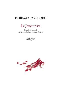 Ishikawa Takuboku, Le Jouet tristepar Angèle Paoli