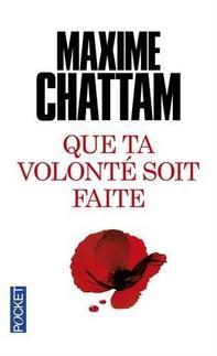 Que ta volonté soit faite, Maxime Chattam ENFIN EN POCHE