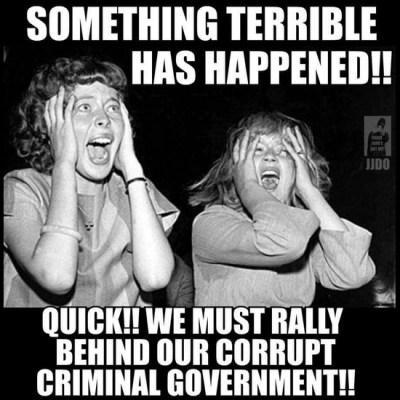 something terrible has happened - we must rally behind our corrupt gvt