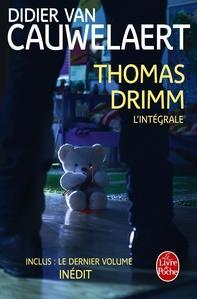 Thomas Drimm - L’intégrale, Didier van Cauwelaert LE TOME 3 ENFIN PUBLIÉ