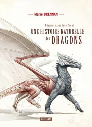 Les Mémoires de Lady Trent T.1 : Une histoire naturelle des Dragons - Marie Brennan