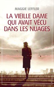 la-vieille-dame-qui-avait-vecu-dans-les-nuages-maggie-leffler