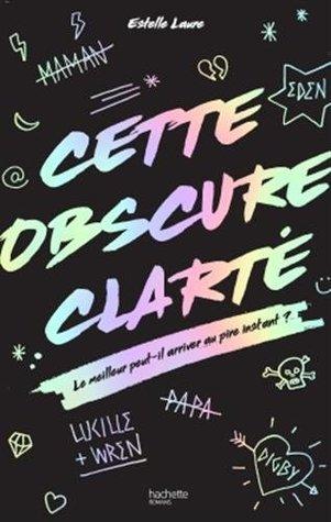 Cette Obscure Clarté - Estelle Laure