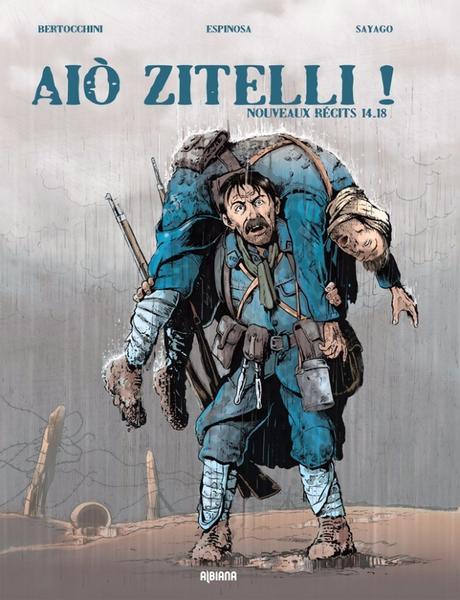 Aio Zitelli ! Nouveaux récits 14-18 Frédéric BERTOCCHINI, Michel ESPINOSA et Nuria SAYAGO (BD)