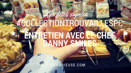 Les fêtes signées #CollectionTrouvaillesPC et entretien avec Danny Smiles