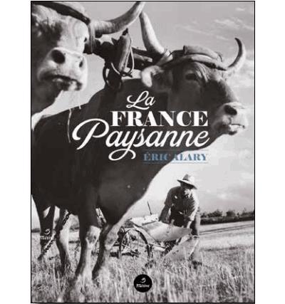 La France paysanne –  Eric Alary