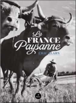 La France paysanne –  Eric Alary
