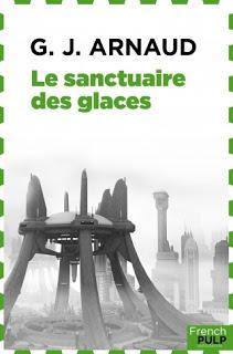 La Compagnie des Glaces, Tome 2 : Le Sanctuaire des Glaces - Georges-Jean Arnaud