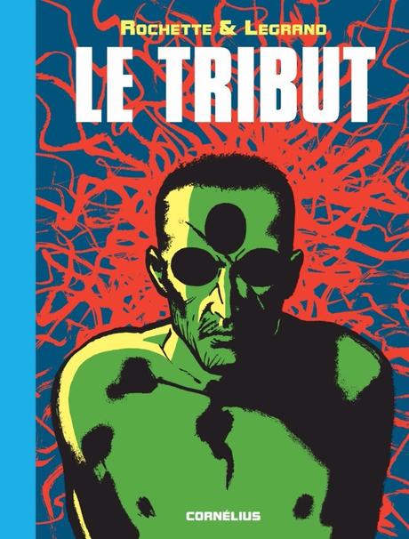 Le Tribut (édition intégrale), de Rochette et Legrand