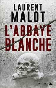 L’abbaye blanche de Laurent Malot