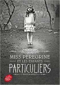 Miss Peregrine et les enfants particuliers – Tome 1, Ranson Riggs