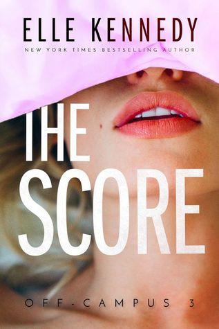 Off-Campus T.3 : The Score - Elle Kennedy