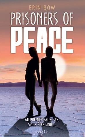Prisoners of Peace T.2 : Prisoners of Peace - Erin Bow