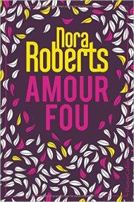 Amour fou de Nora Roberts