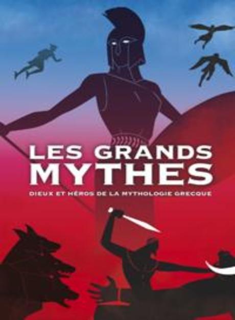 Les grands mythes (Volume 1) : miroirs de nos mots et de nos maux