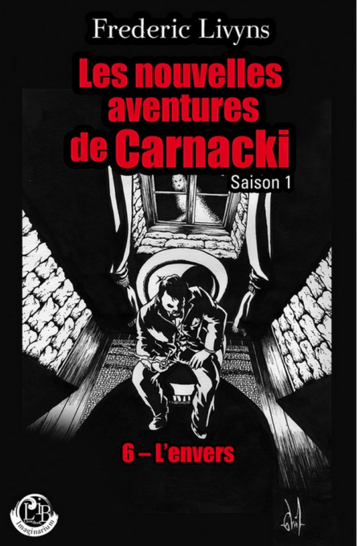L'envers - les nouvelles aventures de Carnacki - Saison 1, épisode 6 (Frédéric Livyns)