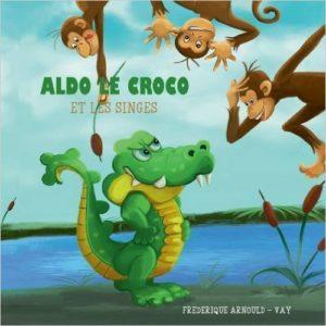 Aldo le croco et les singes, album pour enfant Aldo le croco et les singes, album pour enfant