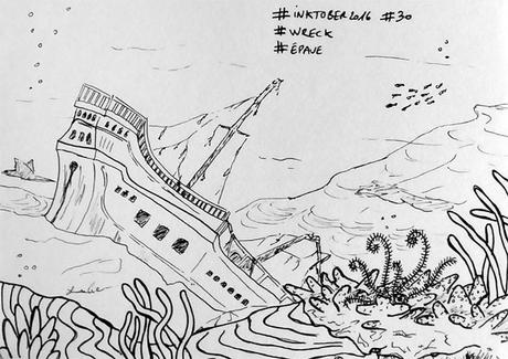 Inktober 2016 - Jour 30 - Épave (Wreck) - navire au fond de l'océan