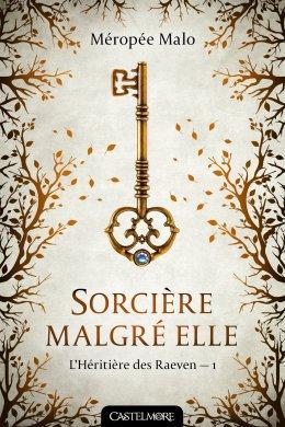 l-heritiere-des-raeven-tome-1-sorciere-malgre-elle-706174