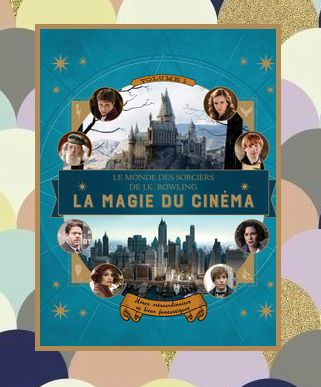 La magie du cinéma, le monde des sorciers de J.K Rowling
