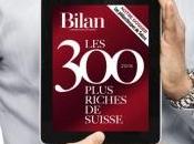 bilan "Bilan" "300 plus riches Suisse"