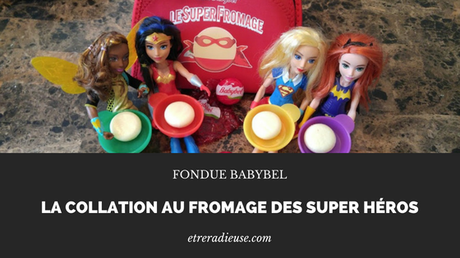 Mini-Fondue Babybel: La collation au Fromage des Super Héros